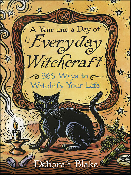 Title details for Year and a Day of Everyday Witchcraft by Deborah Blake - Available